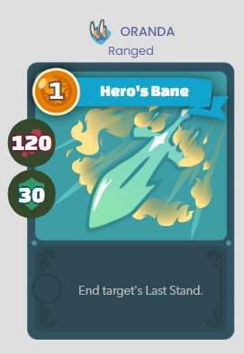 ORANDA Hero's Bane - End target's Last Stand