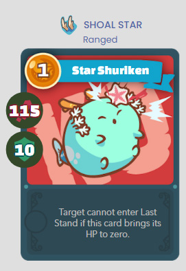 SHOAL STAR Star Shuriken - Target cannot enter Last Stand if this card brings its HP to zero