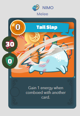 Tail Slap - Gain 1 energy when comboed with another card