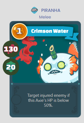 PIRANHA Crimson Water - Target injured enemy if this Axie's HP is below 50%