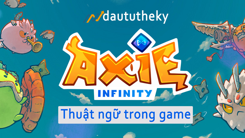 Thuật ngữ trong game Axie Infinity